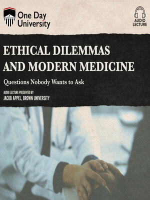 cover image of Ethical Dilemmas and Modern Medicine